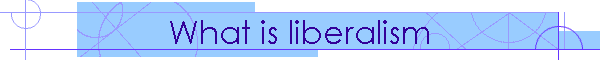 What is liberalism